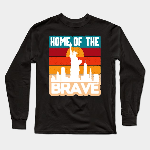 4th of July Home of the Brave Long Sleeve T-Shirt by Turtokart